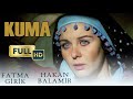 Kuma Türk Filmi | FULL HD | FATMA GİRİK | HAKAN BALAMİR
