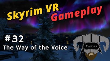 Skyrim VR Gameplay with Mods #32 - The Way of the Voice
