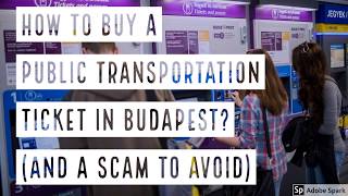 HOW TO BUY A BUDAPEST PUBLIC TRANSPORTATION TICKET? (AND A SCAM TO AVOID!)  -- True Guide Budapest screenshot 4