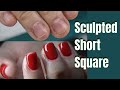 💋💋SCULPTED SHORT SQUARE NAILS 💋💋