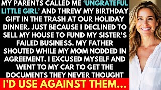 Parents Destroyed My Birthday Gift When I Refused To Sell My House To Save My Sister&#39;s Business...