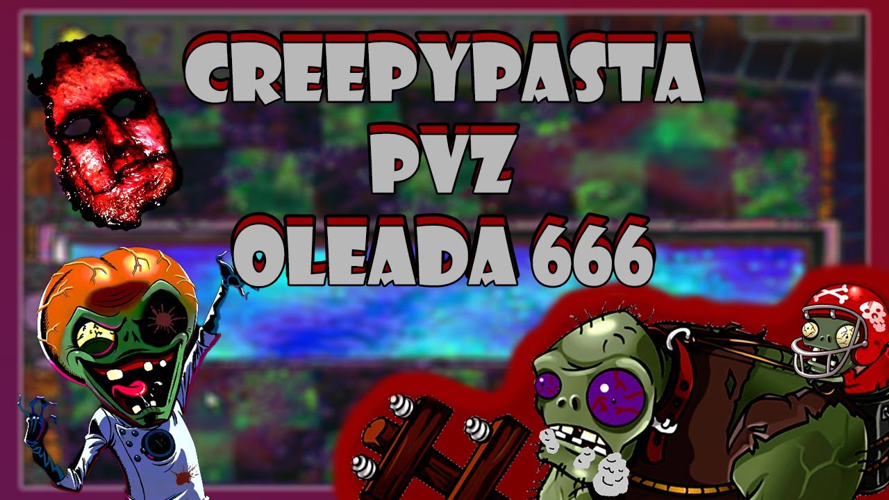 Creepypasta PvZ oleada 666 (especial de Halloween) - César Meek