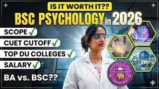 BSc Psychology in 2026🚨Career Scopes Salary Colleges Cutoff✅ DU BA/BSc Psychology Worth It 🔥CUET