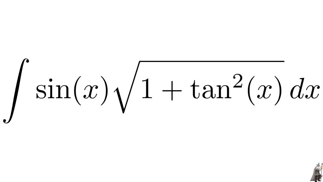 Integral sin(x)*sqrt(1 + tan^2(x)) MIT Integration Bee