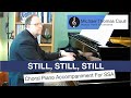 Still, Still, Still - SSA Choral Piano Accompaniment performed by Michael Coull