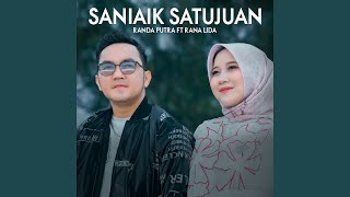 Download Lagu Saniaik Satujuan (feat. Rana LIDA) MP3 Download Lagu Saniaik Satujuan (feat. Rana LIDA) MP3