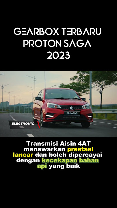 Proton Saga 2023 Menggunakan Gearbox Baru? #shorts