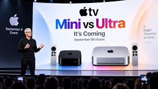 Apple TV Mini vs Ultra - Big News Coming from September 9th Event