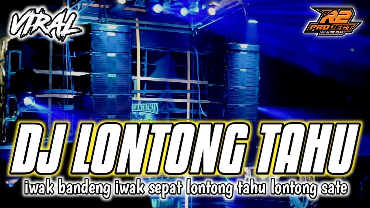 DJ LONTONG TAHU LONTONG SATE || IWAK BANDENG IWAK SEPAT || by r2 project official