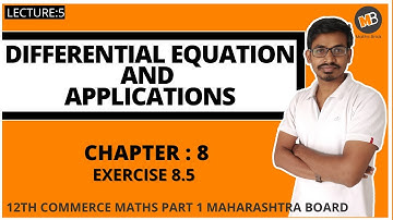 Differential Equation and Applications Exercise 8.5 | Class 12 Commerce (HSC) | Maths part 1