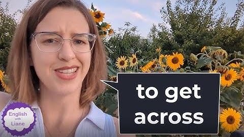 Phrasal Verb - to get across