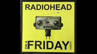 Radiohead - On a Friday (First Demo)