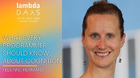 Keynote: What every programmer should know about cognition | Felienne Hermans | Lambda Days 2022