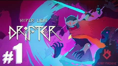 Hyper Light Drifter Let