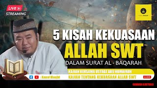 [LIVE] Inilah 5 Kekuasaan Allah SWT dalam surat Al - Baqarah kajian Ustadz Abu Humairoh