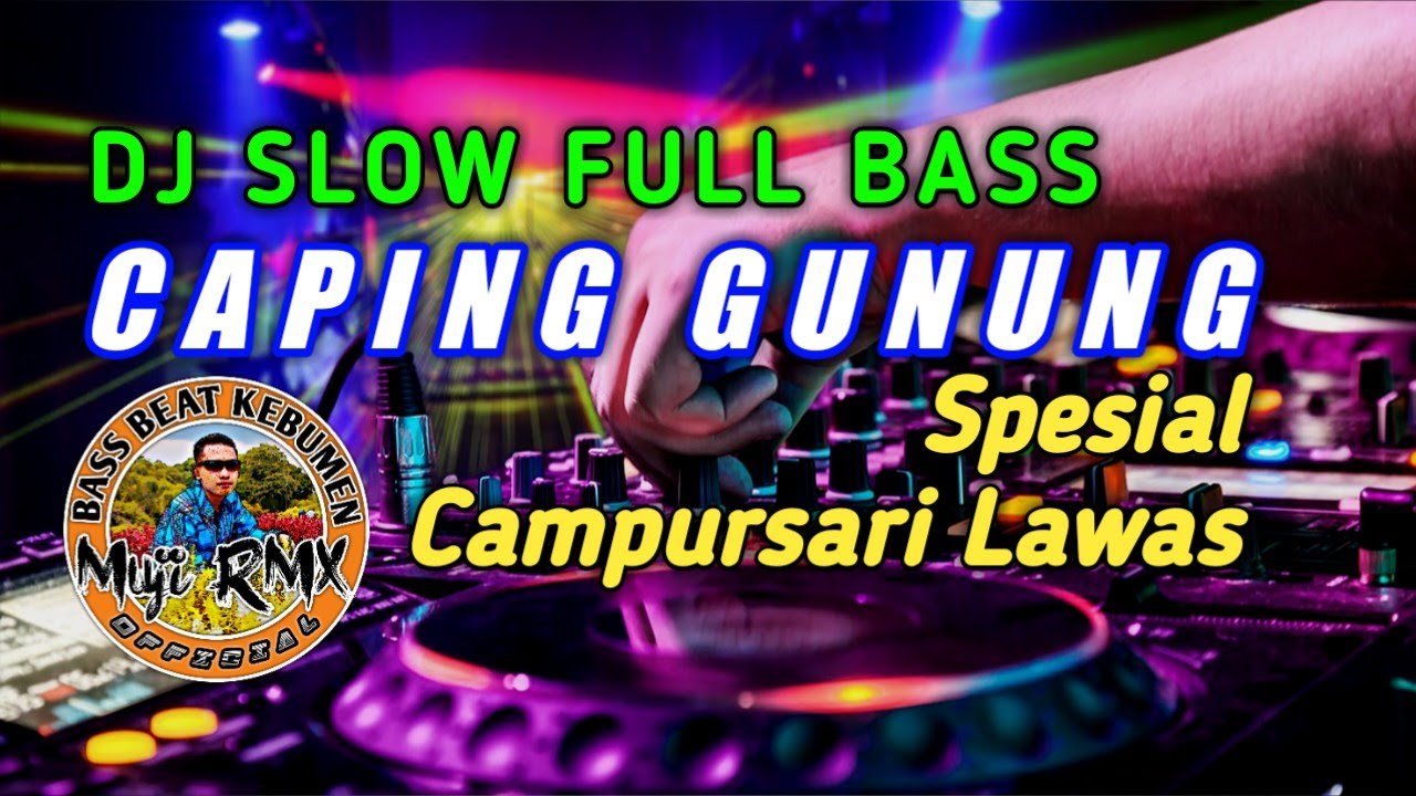 Dj Santuy Remix Full Bass Caping Gunung Spesial Campursari Lawas Gending Jawa Cover Muji Rmx Youtube