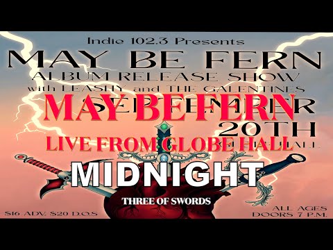 Watch May Be Fern - Midnight - "Three Of Swords" - Album Release Show - Live From Globe Hall on YouTube Watch May Be Fern - Midnight - "Three Of Swords" - Album Release Show - Live From Globe Hall on YouTube