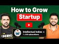 How To Grow a STARTUP | by Sahil Khanna @IntellectualIndies | Social Seller Academy