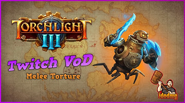 Torchlight 3 Act 3 Update Forged Gameplay [RIDICULOUS] Twitch VoD Part 2