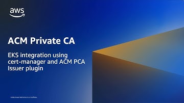 Issuing certificates to EKS clusters using ACM Private CA | Amazon Web Services