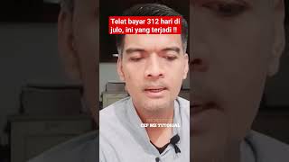 Telat Bayar 312 Hari Di Julo, Ini Yang Terjadi 