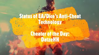 Battlefield V - Status of EA\/Dice's Anti-Cheat-Technology \/ Cheater of the Day: DatzeHH