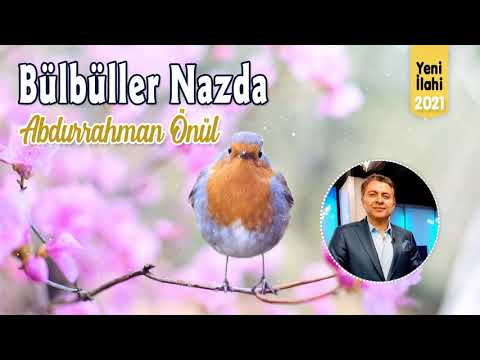 Bülbüller Nazda - Abdurrahman Önül