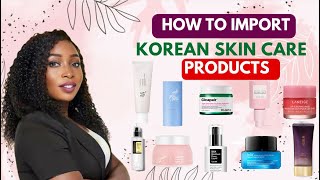 How to Import Korean Skin Care Products | Suppliers & Shipping Contacts | Best Brands to Resell