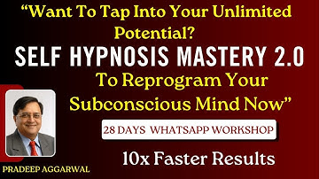Learn How To Reprogram Your Subconscious  Mind Through Self Hypnosis - 28 Days Whatsapp Workshop