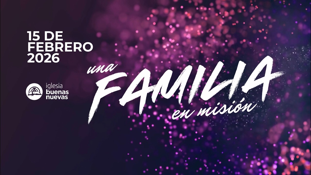 Servicio 15.02.2026 | IGLESIA BUENAS NUEVAS