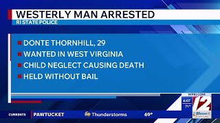 Westerly man arrested on child neglect warrant out of West Virginia
