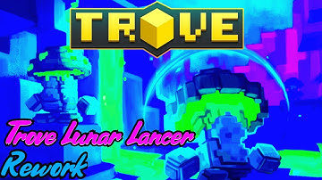 LUNAR LANCER IS OP AFTER REWORK ✪ Trove Gameplay Video