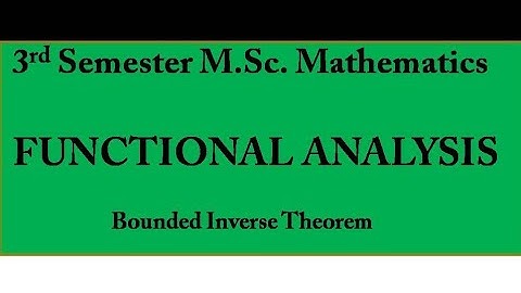 3rd Semester MSc Mathematics|Functional Analysis|Bounded Inverse Theorem