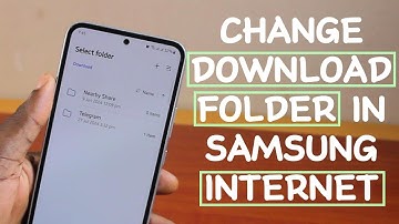 How to Change Download Location Folder in Samsung