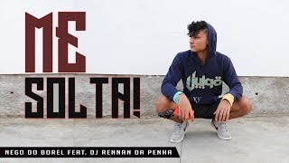 Me Solta - Nego do Borel, DJ Rennan  (Coreografia)