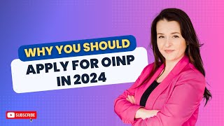 Why You Should Apply For OINP in 2024