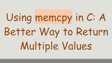 Using memcpy in C: A Better Way to Return Multiple Values
