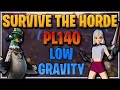 SURVIVE THE HORDE PL 140 LOW GRAVITY CLEAR! (2024)
