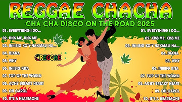 REGGAE CHA CHA | CHA CHA DISCO ON THE ROAD 2025 | REGGAE DANCE 2025