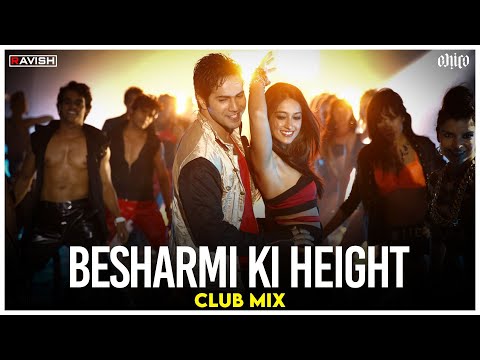 Besharmi Ki Height | Club Mix | Main Tera Hero | DJ Ravish & DJ Chico