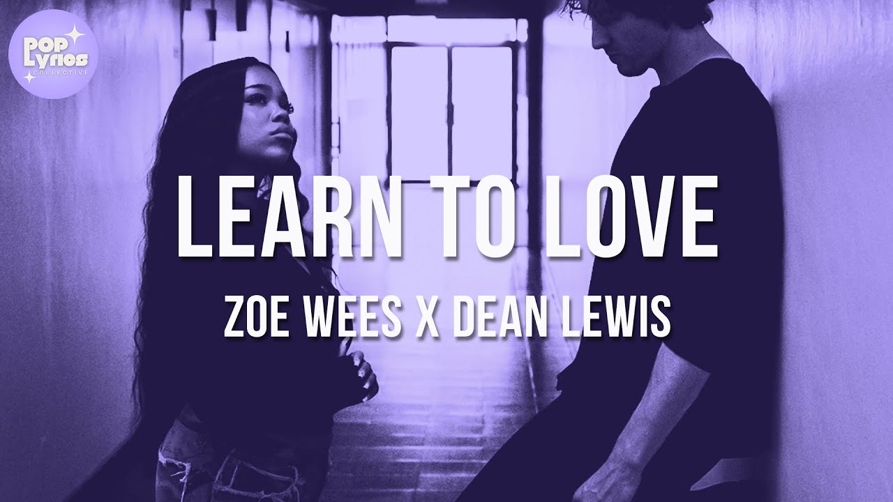 Zoe Wees x Dean Lewis - Learn To Love