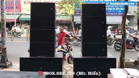 Dàn Nhạc Sống Line Array 117 Triệu Khách Hát Cực Hay LH 0902826129 (P2)