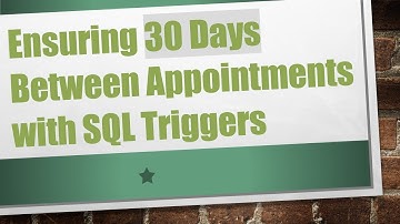 Ensuring 30 Days Between Appointments with SQL Triggers