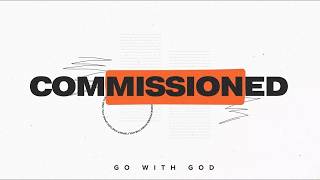 Commissioned – Let The Redeemed Say So! (Acts 22)