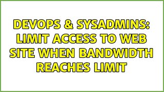 Celebrity DevOps & SysAdmins: Limit access to web site when bandwidth reaches limit (3 Solutions!!) Wealth