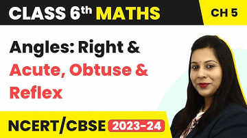Angles : Acute, Obtuse and Reflex - Understanding Elementary Shapes | Class 6 Maths