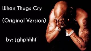 2Pac - When Thugs Cry (Original, Best Quality)