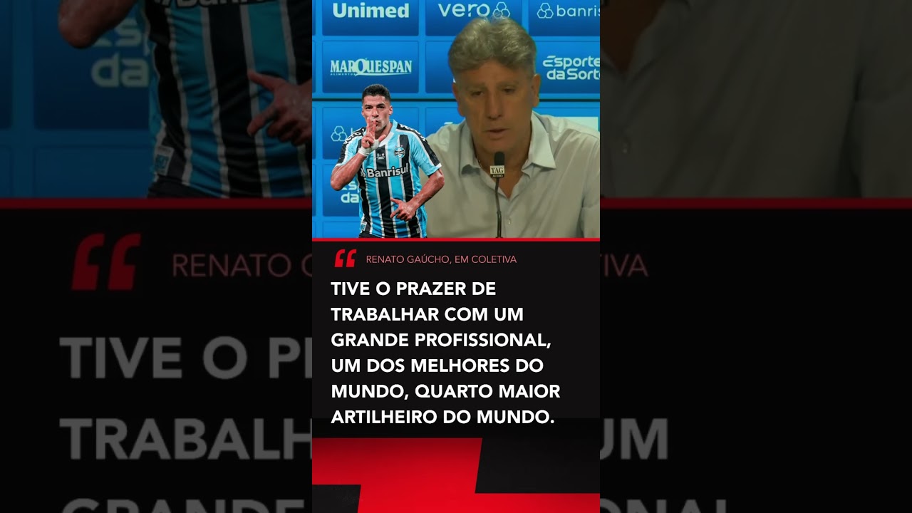 Suárez JOGA MUITO! Renato Gaúcho rasgou elogios #shorts