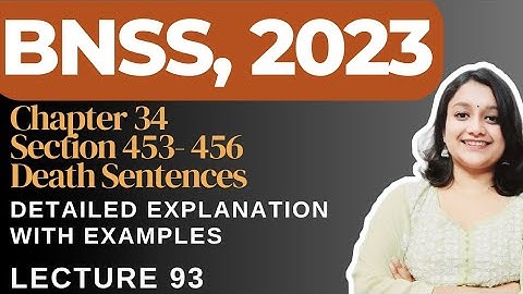 Chapter 34, BNSS | Execution, Suspension, Remission & Commutation of Sentences | Judiciary | LLB