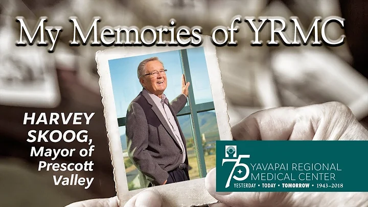 My Memories of YRMC: Prescott Valley Mayor Harvey ...